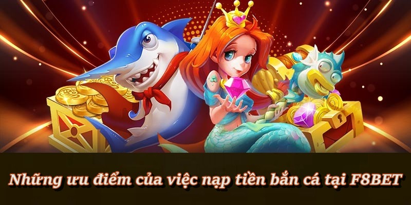 Lợi ích vượt trội khi nạp tiền bắn cá online Lợi ích vượt trội khi nạp tiền bắn cá online