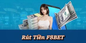 Rút Tiền F8BET - Mẹo Hay Giúp Tân Binh Rút Tiền Cược Một Cách An Toàn