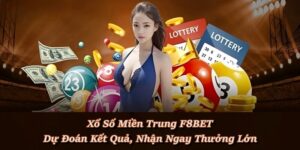 Xổ Số Miền Trung – Dự đoán chuẩn, rinh quà liền tay tại F8BET